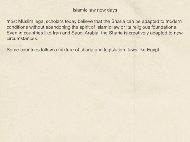 Islamic law now days most Muslim legal scholars today believe that