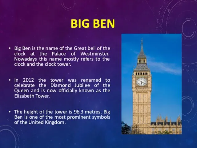 BIG BEN Big Ben is the name of the Great bell