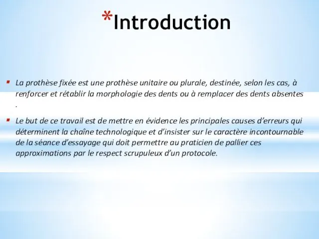 Introduction La prothèse fixée est une prothèse unitaire ou plurale, destinée,
