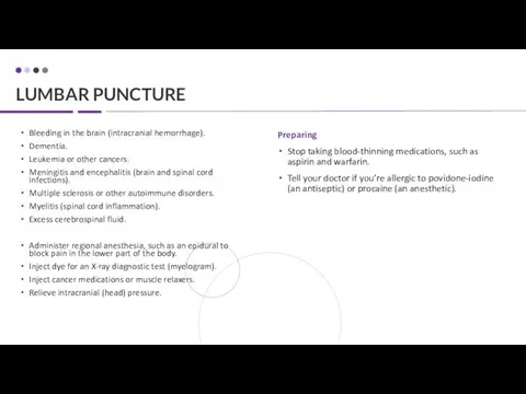 LUMBAR PUNCTURE Preparing Stop taking blood-thinning medications, such as aspirin and