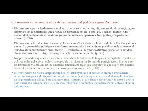 El consenso determina la ética de su comunidad política según Rancière.