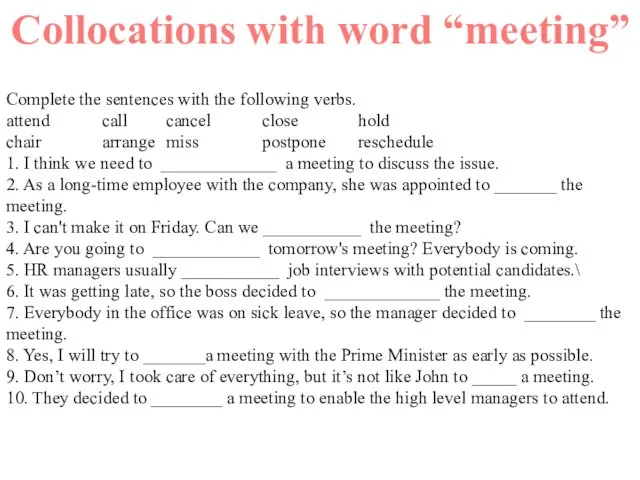 Collocations with word “meeting” Complete the sentences with the following verbs.