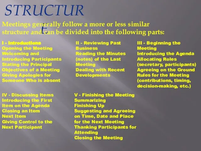 STRUCTURE Meetings generally follow a more or less similar structure and