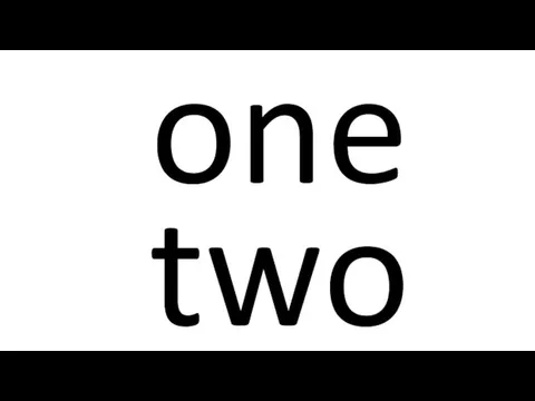 one two