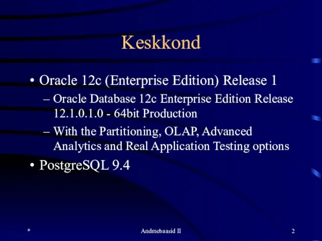 * Andmebaasid II Keskkond Oracle 12c (Enterprise Edition) Release 1 Oracle