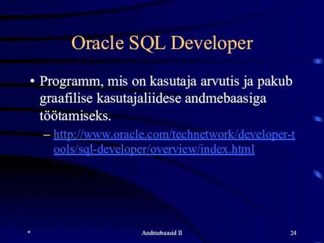 Oracle SQL Developer Programm, mis on kasutaja arvutis ja pakub graafilise