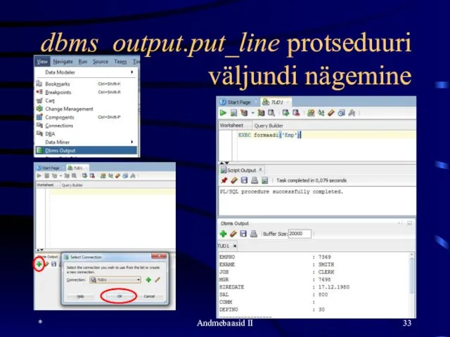 dbms_output.put_line protseduuri väljundi nägemine * Andmebaasid II