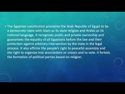 The Egyptian constitution proclaims the Arab Republic of Egypt to be