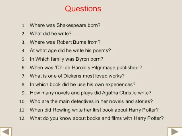 Questions Where was Shakespeare born? What did he write? Where was
