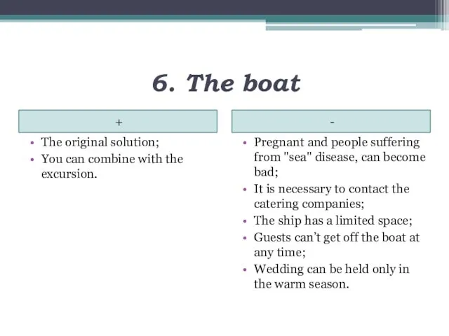 6. The boat + - The original solution; You can combine