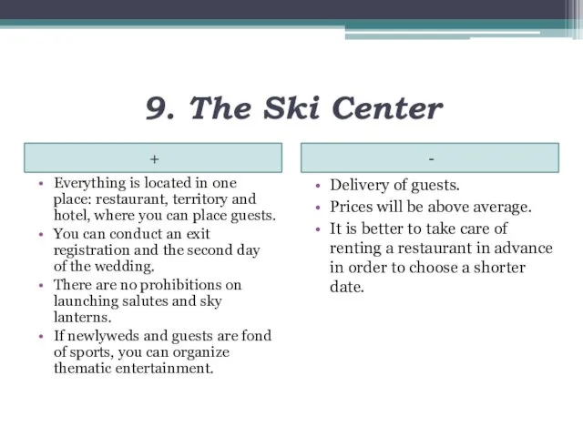 9. The Ski Center + - Everything is located in one