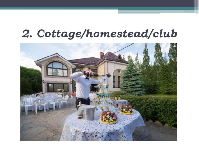 2. Cottage/homestead/club
