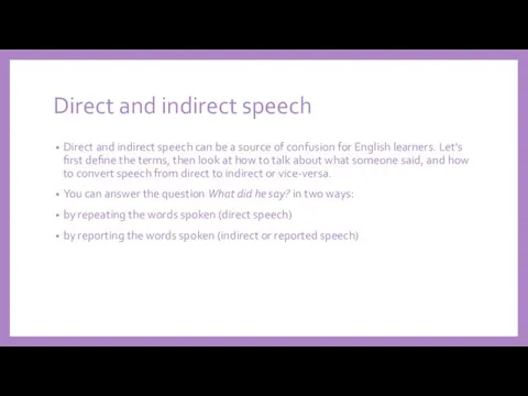 Direct and indirect speech Direct and indirect speech can be a