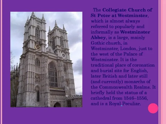 The Collegiate Church of St Peter at Westminster, which is almost