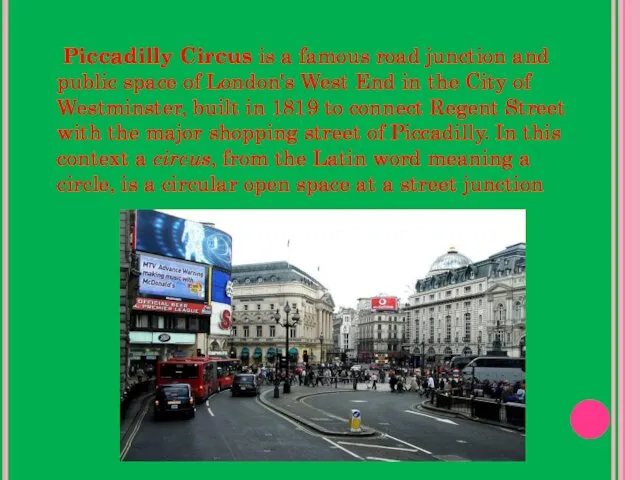 Piccadilly Circus is a famous road junction and public space of