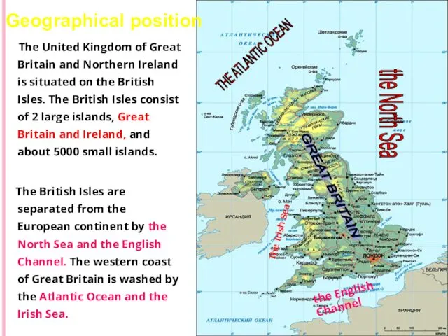 The United Kingdom of Great Britain and Northern Ireland is situated