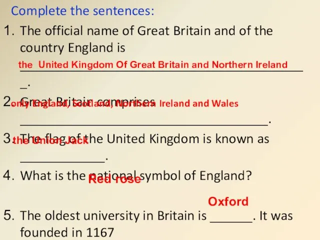 Complete the sentences: The official name of Great Britain and of