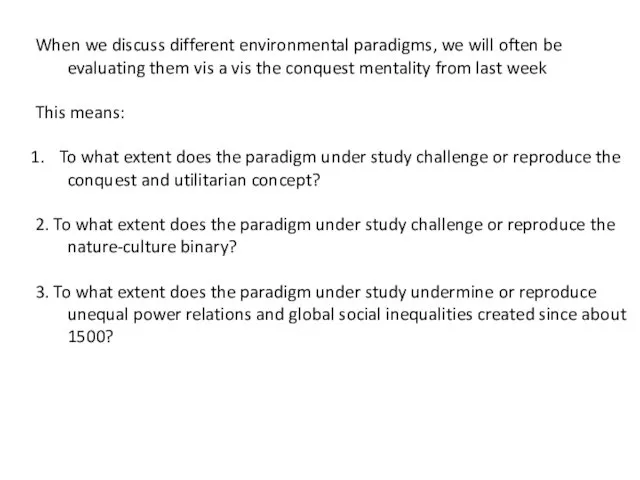 When we discuss different environmental paradigms, we will often be evaluating