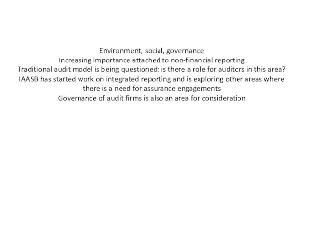 Environment, social, governance Increasing importance attached to non-financial reporting Traditional audit