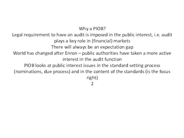 Why a PIOB? Legal requirement to have an audit is imposed