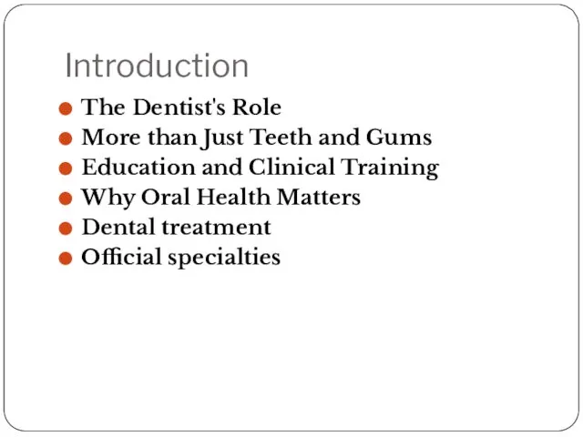 Introduction The Dentist's Role More than Just Teeth and Gums Education