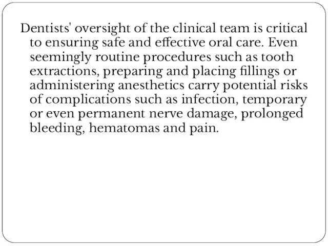 Dentists' oversight of the clinical team is critical to ensuring safe