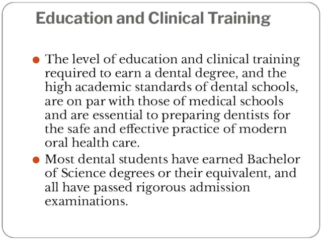 Education and Clinical Training The level of education and clinical training