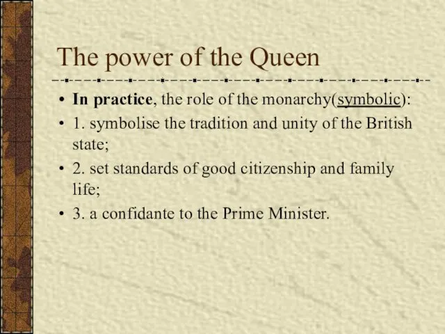 The power of the Queen In practice, the role of the