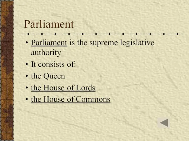 Parliament Parliament is the supreme legislative authority It consists of: the