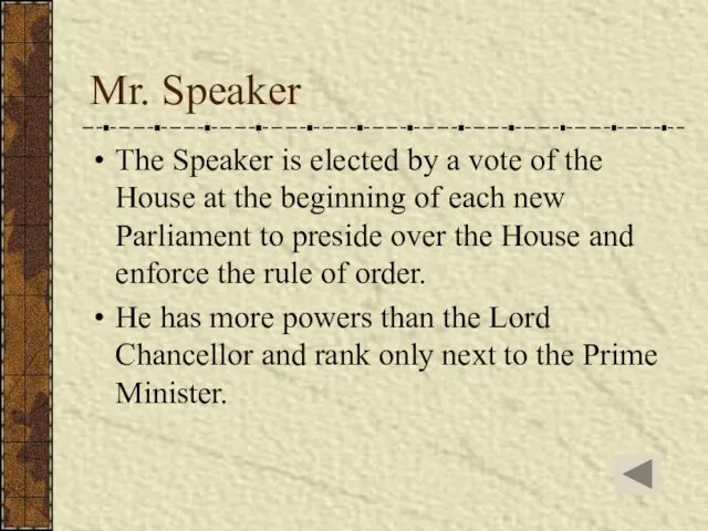 Mr. Speaker The Speaker is elected by a vote of the