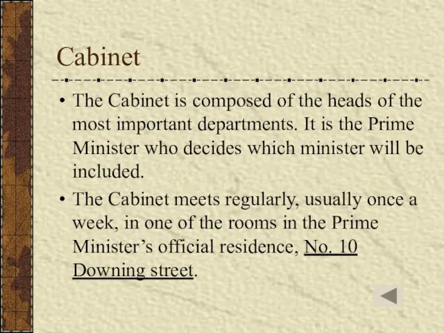 Cabinet The Cabinet is composed of the heads of the most