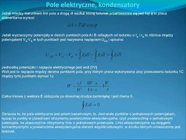 Pole elektryczne, kondensatory Jeżeli miedzy kierunkiem linii pola a drogą dl