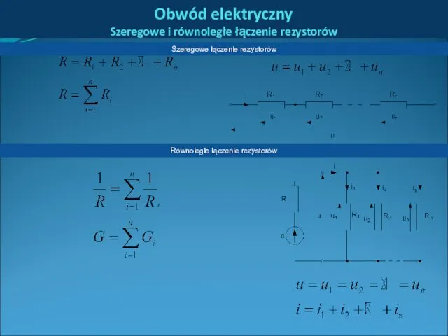 Obwód elektryczny Szeregowe i równoległe łączenie rezystorów Równoległe łączenie rezystorów Szeregowe łączenie rezystorów