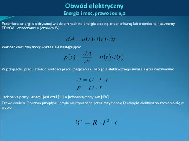 Obwód elektryczny Energia i moc, prawo Joule,a Przemiana energii elektrycznej w