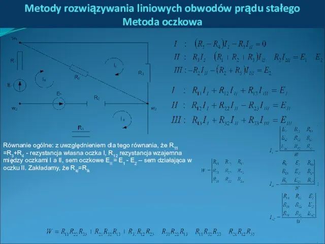 Metody rozwiązywania liniowych obwodów prądu stałego Metoda oczkowa Równanie ogólne: z