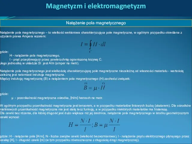 Magnetyzm i elektromagnetyzm Natężenie pola magnetycznego Natężenie pola magnetycznego – to