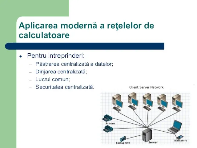 Aplicarea modernă a reţelelor de calculatoare Pentru intreprinderi: Păstrarea centralizată a