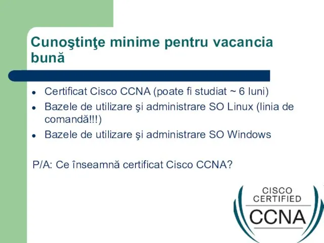 Cunoştinţe minime pentru vacancia bună Certificat Cisco CCNA (poate fi studiat