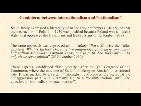 Comintern: between internationalism and “nationalism” Stalin freely expressed a hierarchy of