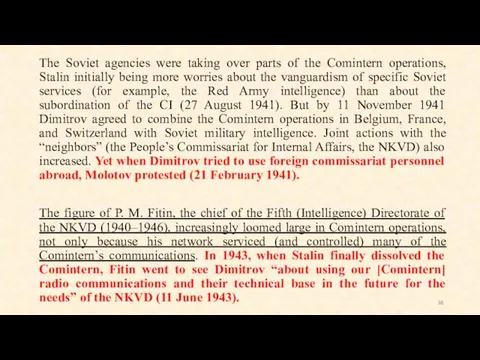 The Soviet agencies were taking over parts of the Comintern operations,