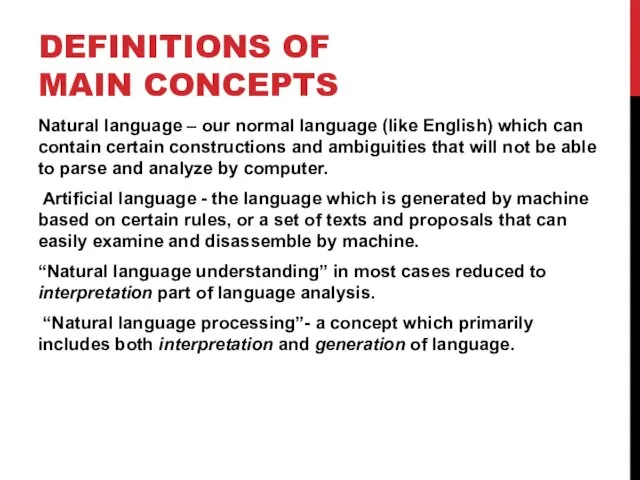 DEFINITIONS OF MAIN CONCEPTS Natural language – our normal language (like