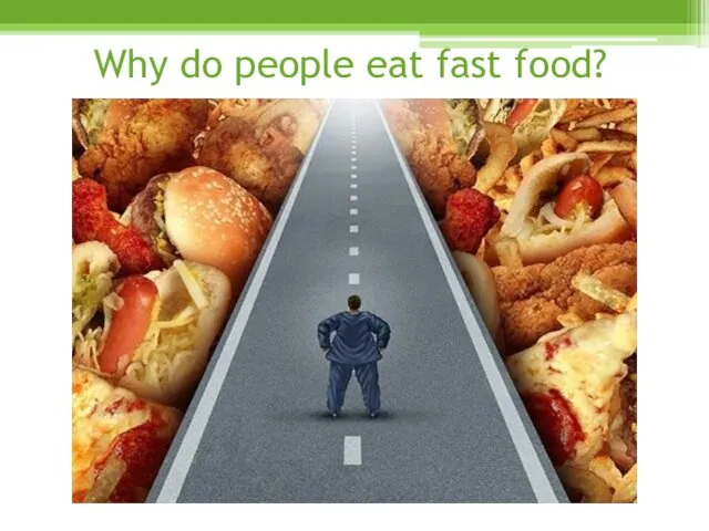 Why do people eat fast food?