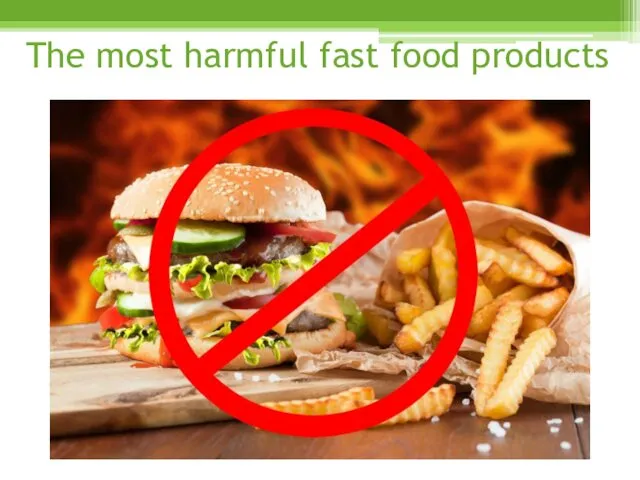 The most harmful fast food products