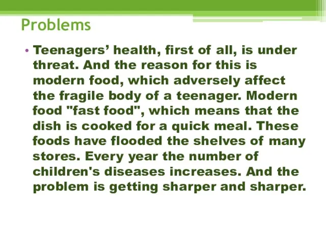 Problems Teenagers’ health, first of all, is under threat. And the