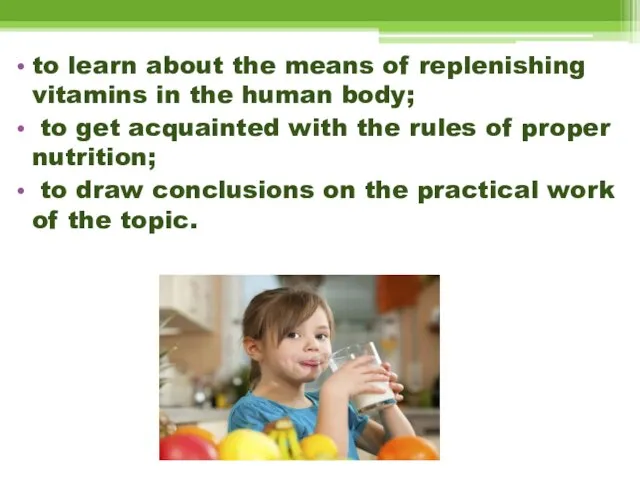 to learn about the means of replenishing vitamins in the human