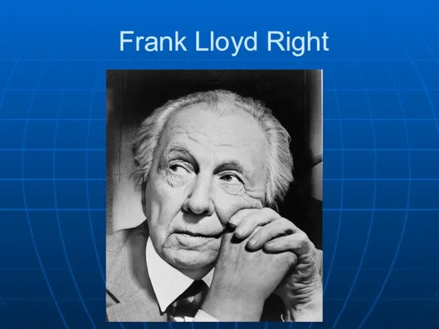 Frank Lloyd Right