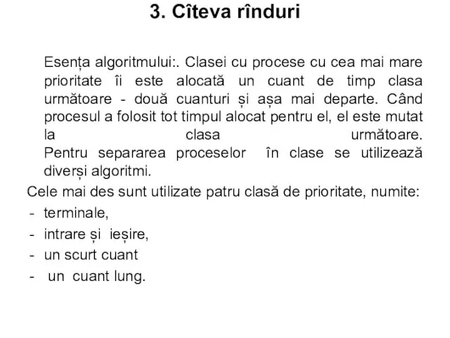 3. Cîteva rînduri Esența algoritmului:. Clasei cu procese cu cea mai