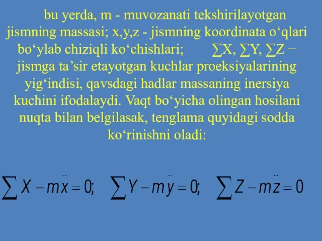 bu yerda, m - muvozanati tekshirilayotgan jismning massasi; x,y,z - jismning