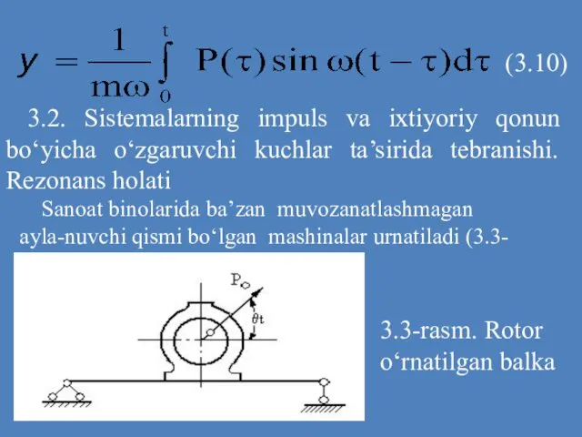 (3.10) 3.2. Sistemalarning impuls va ixtiyoriy qonun bo‘yicha o‘zgaruvchi kuchlar ta’sirida