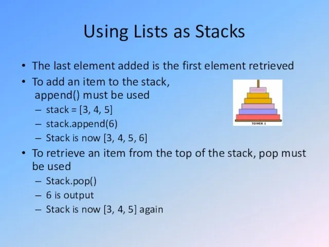 Using Lists as Stacks The last element added is the first